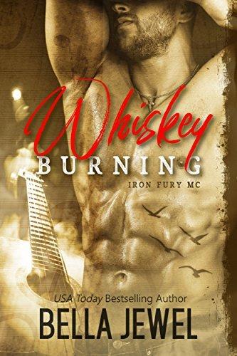 Whiskey Burning (Iron Fury MC Book 1) by Bella Jewel